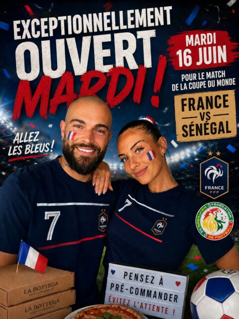 🇫🇷 OUVERTURE EXCEPTIONNELLE CE MARDI 🇫🇷

À l’occasion du match de Coupe du Monde France – Sénégal, coup d’envoi à 21h, La Bottega sera exceptionnellement ouverte pour vous faire vivre la rencontre dans les meilleures conditions.
Autour de vos pizzas préférées, venez soutenir les Bleus entre amis ou en famille et profitez d’un bon moment devant le match.
On s’occupe de tout pour que vous puissiez profiter pleinement de la soirée. Pensez simplement à pré-commander vos commandes pour être servis au mieux !

Allez les Bleus ! 🇫🇷⚽